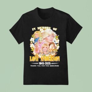 In Memory Of Loni Anderson Thank You For The Memories Signature T Shirt