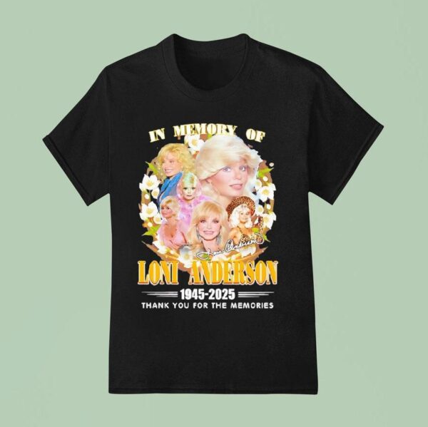 In Memory Of Loni Anderson Thank You For The Memories Signature T Shirt