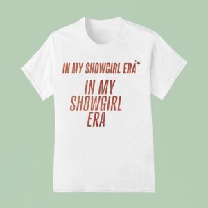 In My Showgirl Era T Shirt