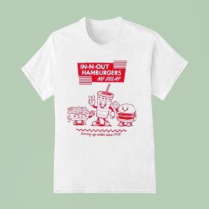 In N Out Serving Up Smiles Serving Up Smiles Since T Shirt