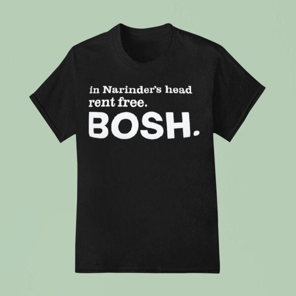 In Narinder S Head Rent Free Bosh T Shirt