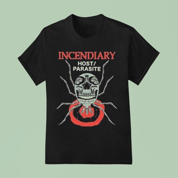 Incendiary Host Parasite T Shirt