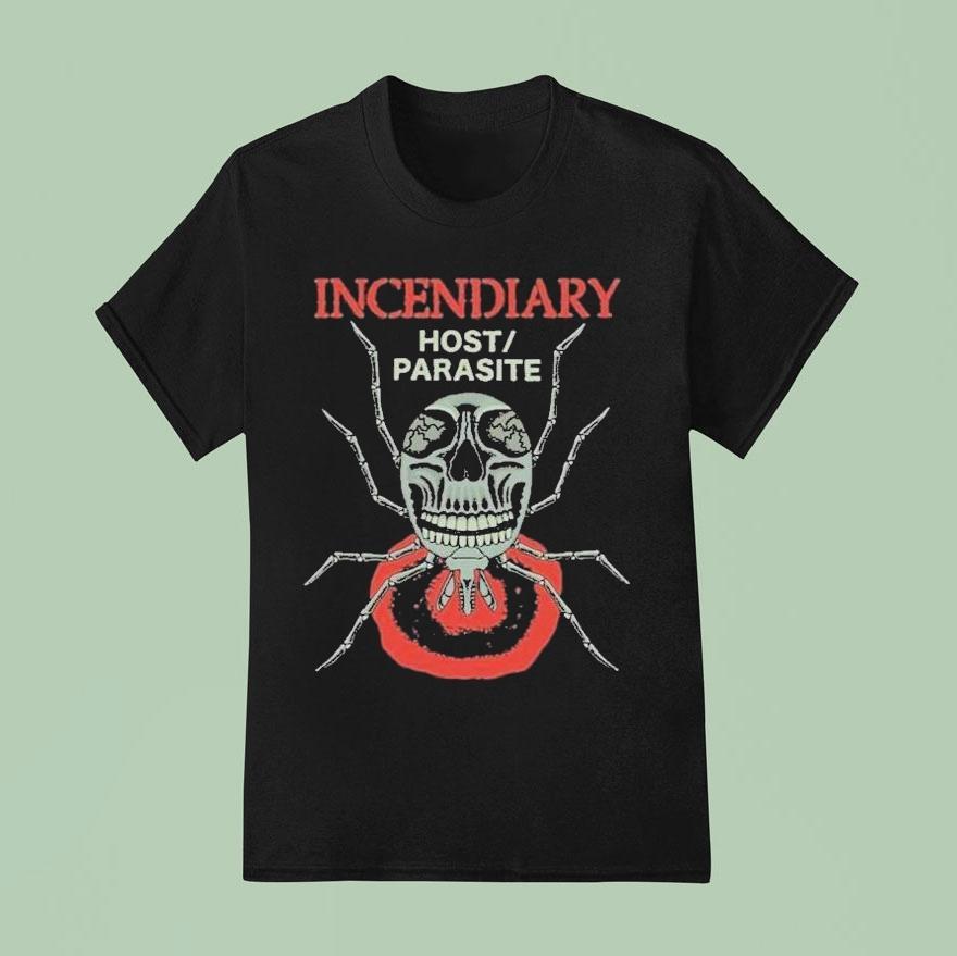 Incendiary Host Parasite T Shirt