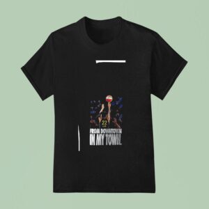 Indiana Fever Caitlin Clark Wnba All Star From Downtown In My Town The Floor Is Ours T Shirt