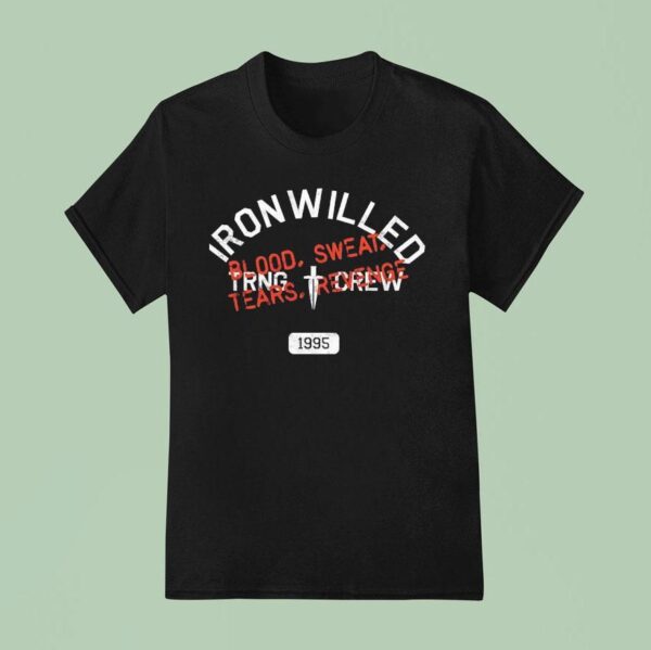 Iron Willed Trng Crew Blood Sweat Tears Revenge Vintage T Shirt