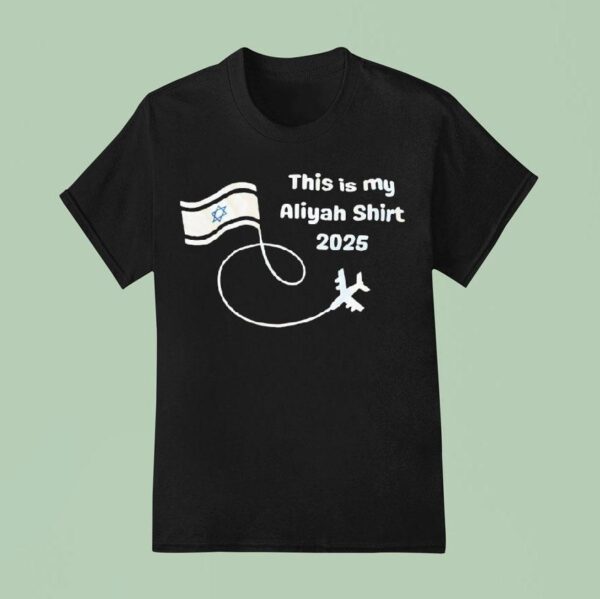 Israel Jet This Is My Aliyah T Shirt