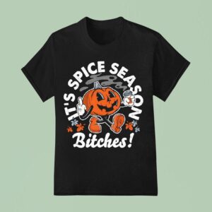 It S Pumpkin Spice Season Bitches Halloween T Shirt