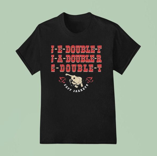 J E Double F Repeat Jeff Jarret T Shirt
