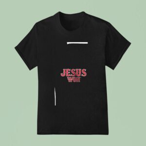 Jesus Won X Boston Red Sox T Shirt