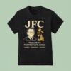 Jfc Tribute To The People S Judge Fairness Compassion Humanity T Shirt