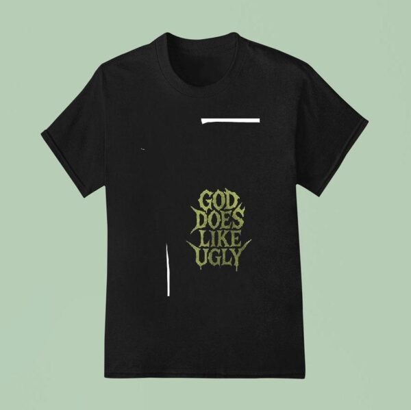 Jid God Does Like Ugly Tactical Truck T Shirt