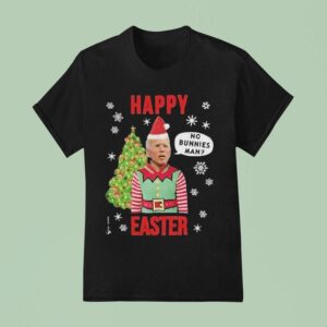 Joe Biden Happy Easter No Bunnies Man Christmas T Shirt