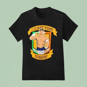 John Cena Farewell Tour The Last Time Is Now Dublin T Shirt