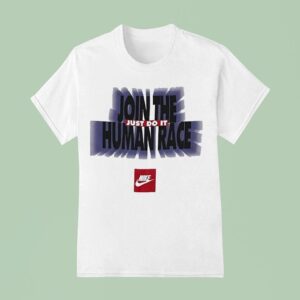 Join The Human Race Just Do I T Shirt