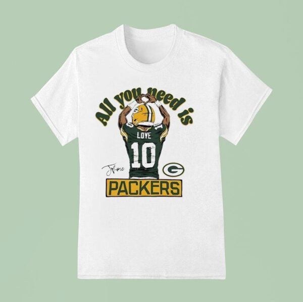 Jordan Love All You Need Is Green Bay Packers T Shirt