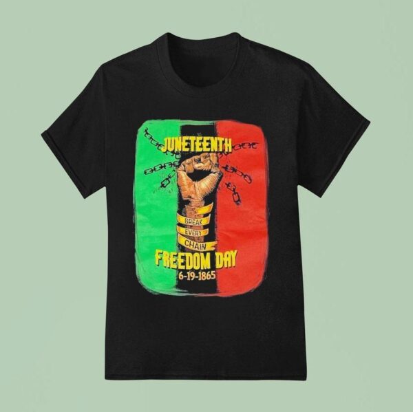 Junenth Freedom Day Break Every Chain T Shirt