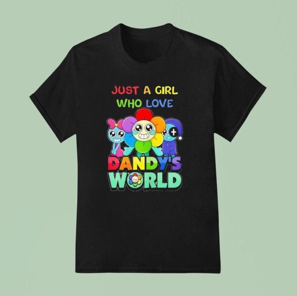 Just A Girl Who Love Dandy S World T Shirt