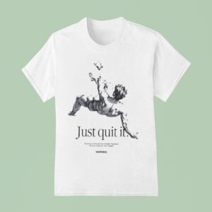 Just Quit It Quitting Smoking Now Greatly Reduces Serious Risks To Your Health Warning Statue T Shirt