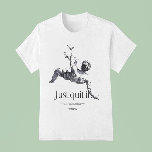 Just Quit It Quitting Smoking Now Greatly Reduces Serious Risks To Your Health Warning Statue T Shirt