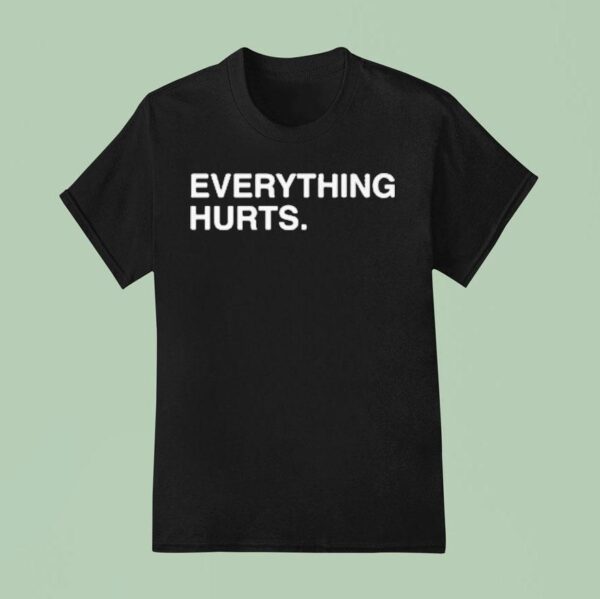 Justin Turner Toronto Blue Jays Everything Hurts T Shirt
