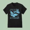 Jvke Only You Could Give Me Butterflies T Shirt