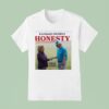 Kansans Deserve Honesty Vicki Schmid T Shirt