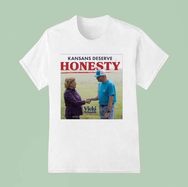 Kansans Deserve Honesty Vicki Schmid T Shirt