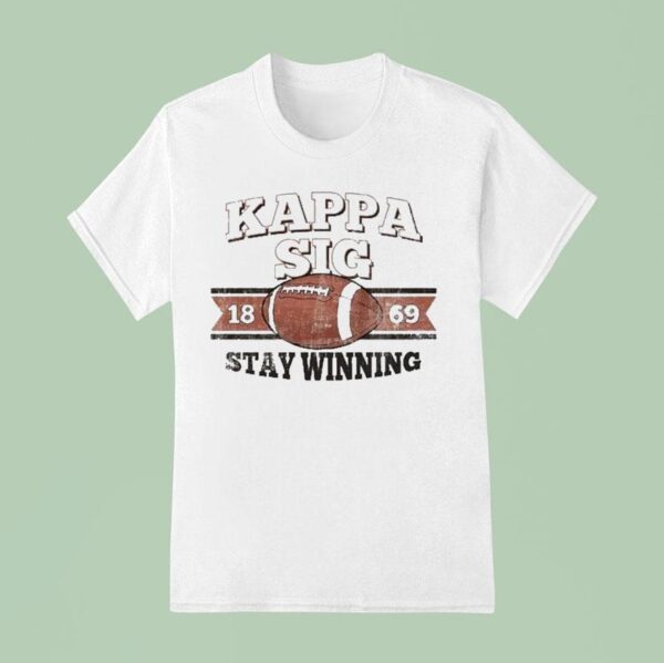 Kappa Sig Stay Winning Football T Shirt