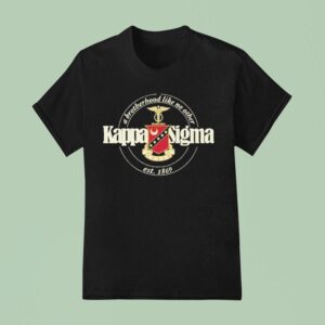 Kappa Sigma Brotherhood Like No Other Est T Shirt