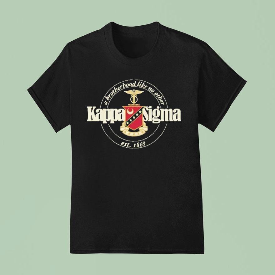 Kappa Sigma Brotherhood Like No Other Est T Shirt