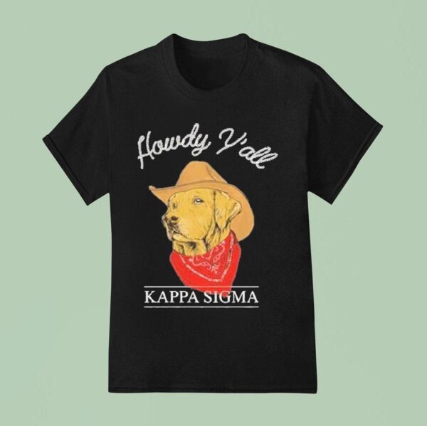 Kappa Sigma Howdy Y All Cowboy T Shirt