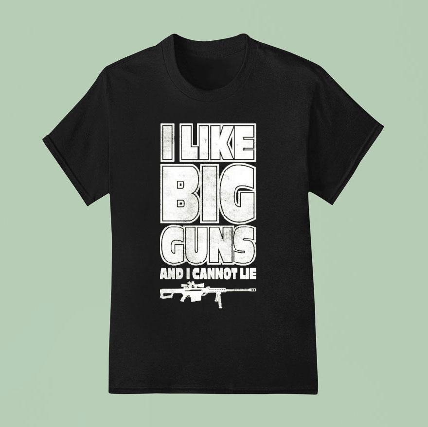 Kentucky Ballistics I Like Big Guns And I Cannot Lie T Shirt