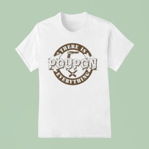Kentucky Ballistics There Poupon Everything T Shirt