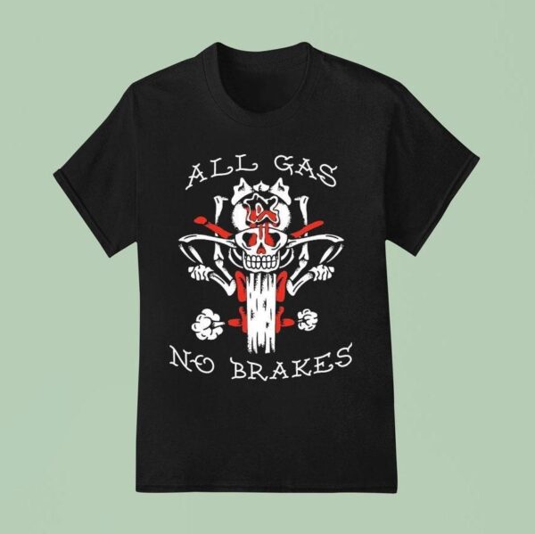 Kublai Khan Tx All Gas No Brakes T Shirt