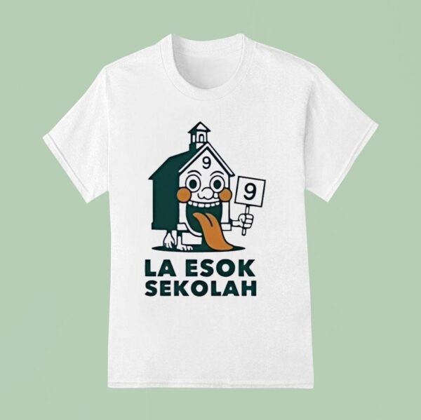 La Esok Sekolah Unskippable Institution Italian Brainrot T Shirs T Shirt