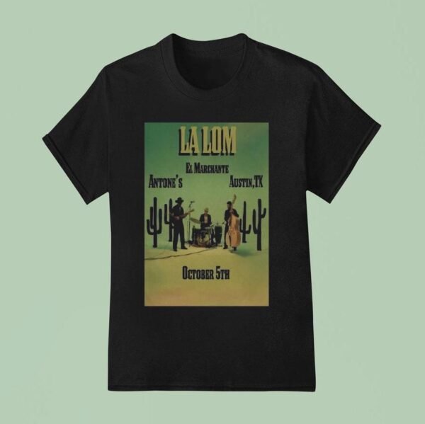 La Lom El Marchante Austin Tx Cactus T Shirt