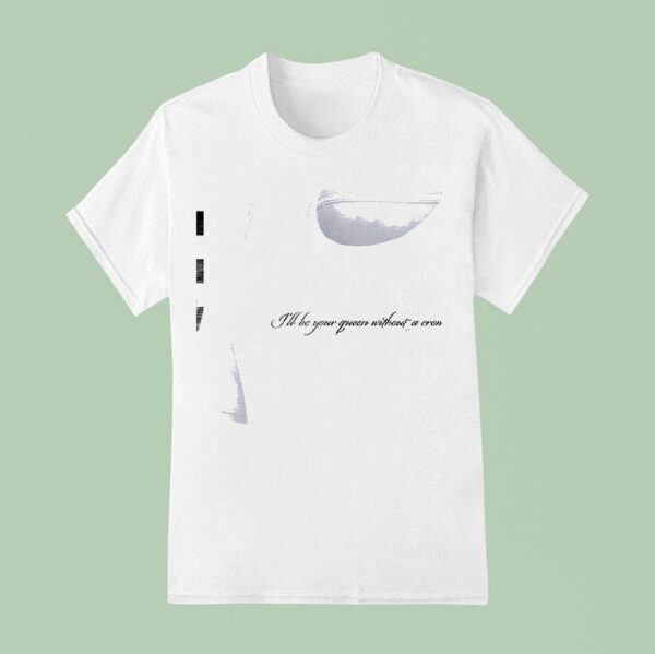 Lady Gaga The Mayhem Ball I Ll Be Your Queen Without A Crown T Shirt