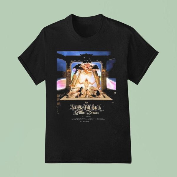 Lady Gaga The Mayhem Ball The Art Of Personal Chaos Act And She Fell Into A Gothic Dream T Shirt
