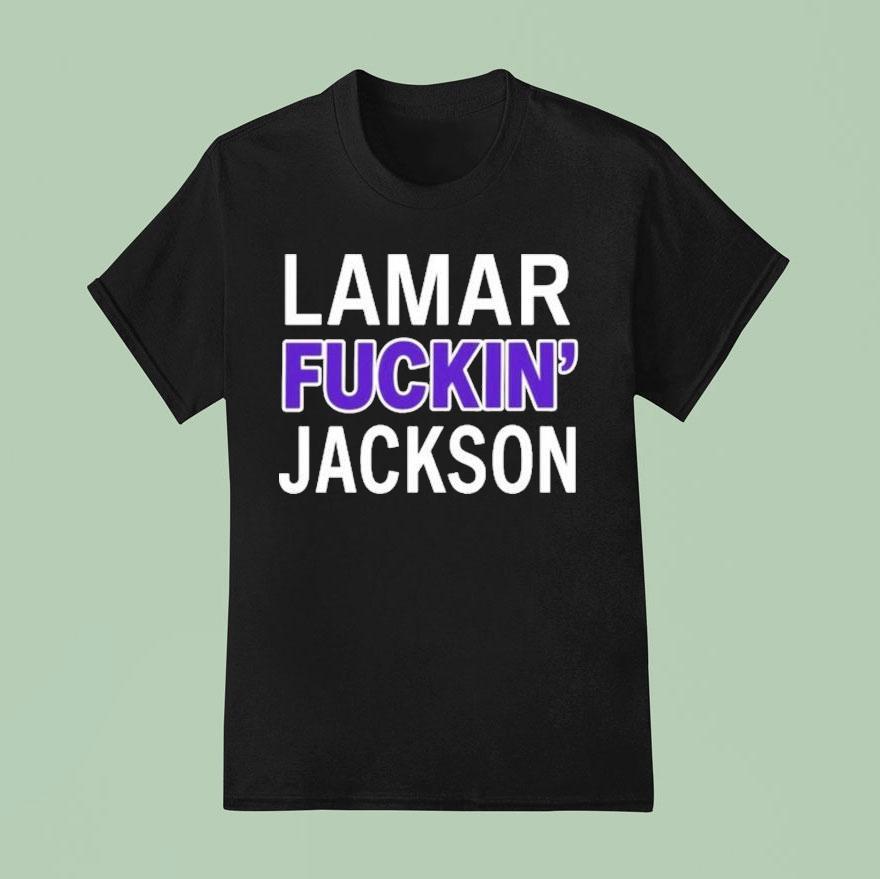 Lamar Jackson Lamar Fucking Jackson T Shirt