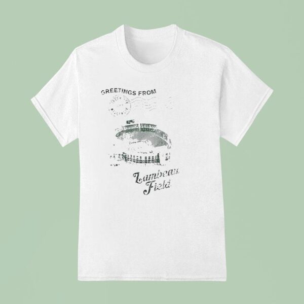 Lambeau Field Greetings From T Shirt