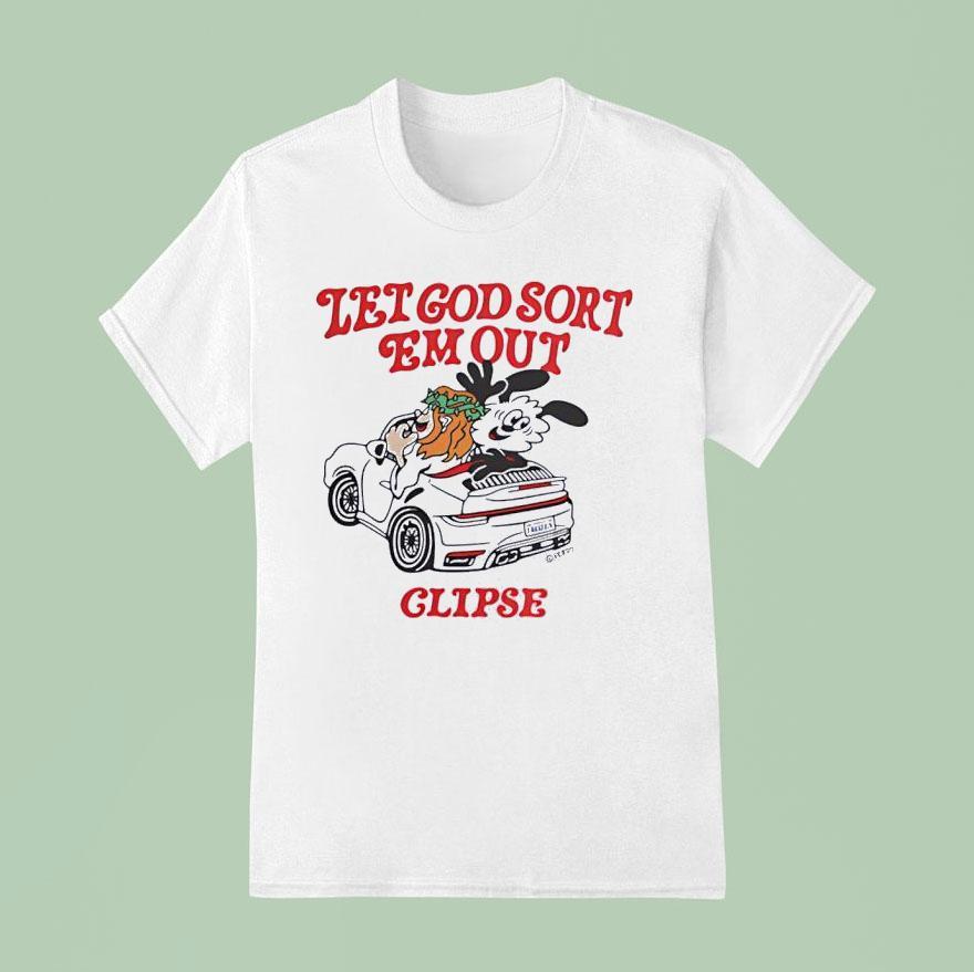 Let God Sort Em Out Clipse T Shirt