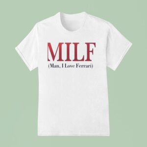 Lewis Hamilton Milf Man I Love Ferrari T Shirt
