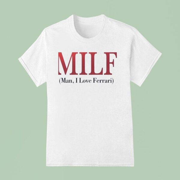 Lewis Hamilton Milf Man I Love Ferrari T Shirt