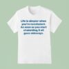 Life Is Simpler When You Re Nonchalant As Soon As You Start Chalanting It All Goes Sideways T Shirt