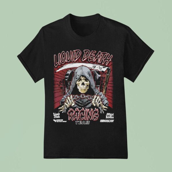 Liquid Death Racing Team Nascar T Shirt