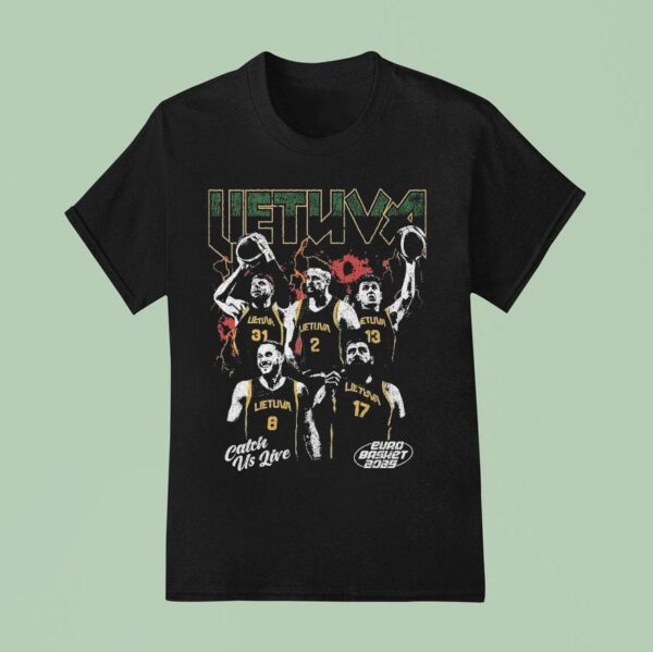 Lithuania Catch Us Live Euro Basket T Shirt