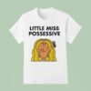 Little Miss Possessive Tate Mcrae T Shirt