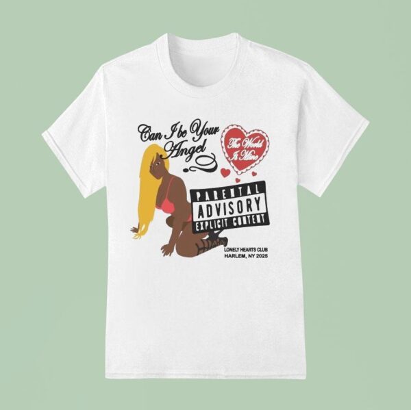 Lonely Hearts Club Can I Be Your Angel The World Is Mine Harlem Ny T Shirt