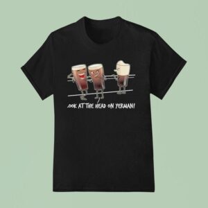 Look At The Head On Yerman Talking T Shirt