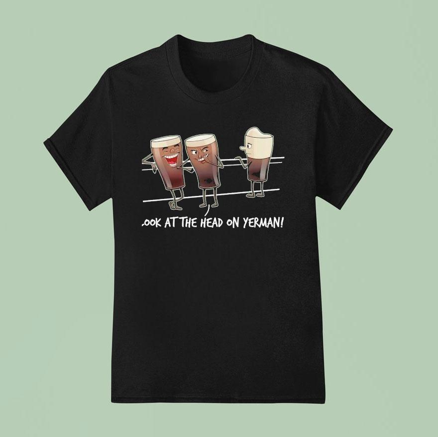 Look At The Head On Yerman Talking T Shirt